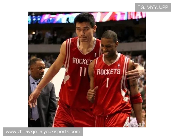 姚明NBA生涯回顾与代表性比赛盘点